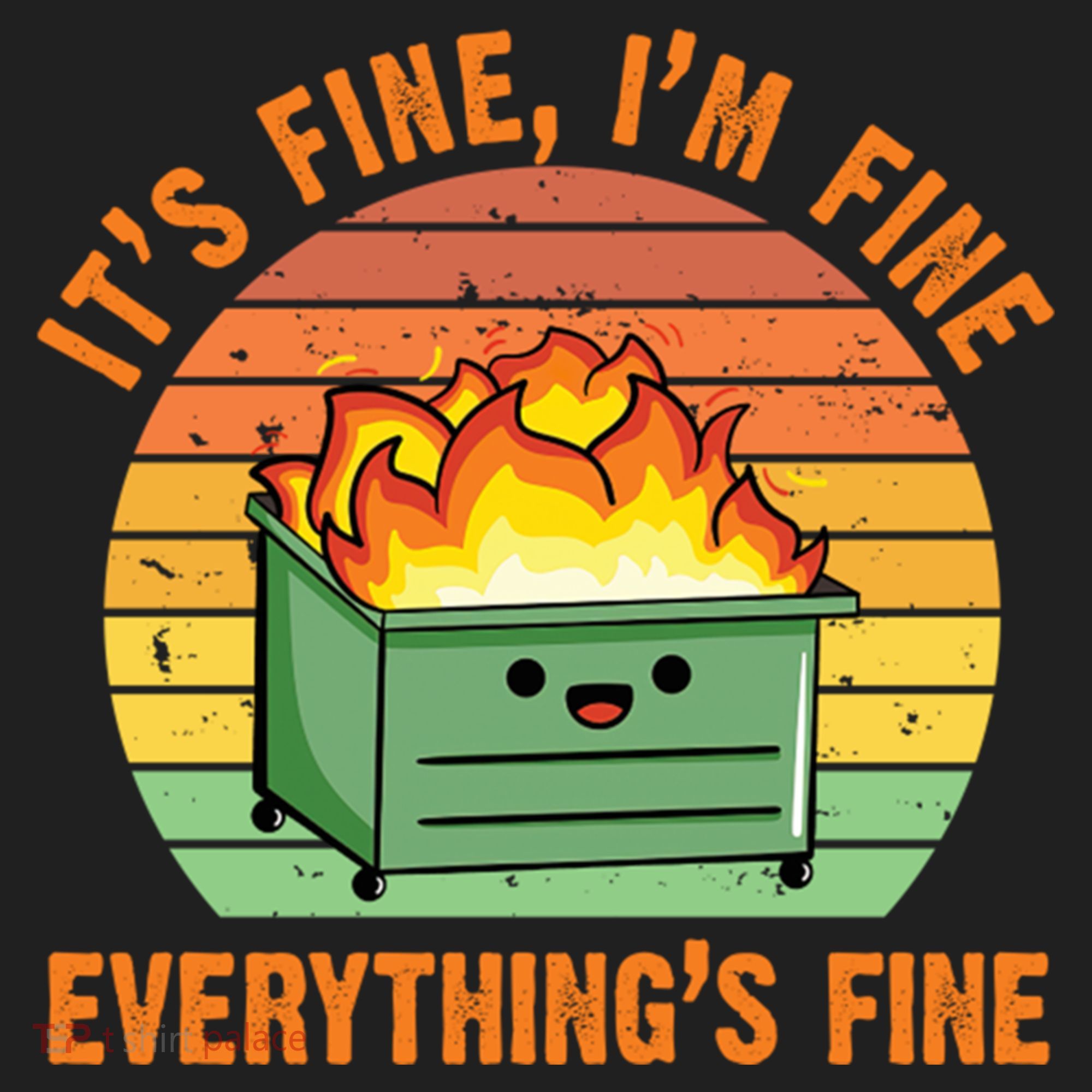 It's Fine I'm Fine Everything's Fine Lil Dumpster Fire Cool Gift Hat