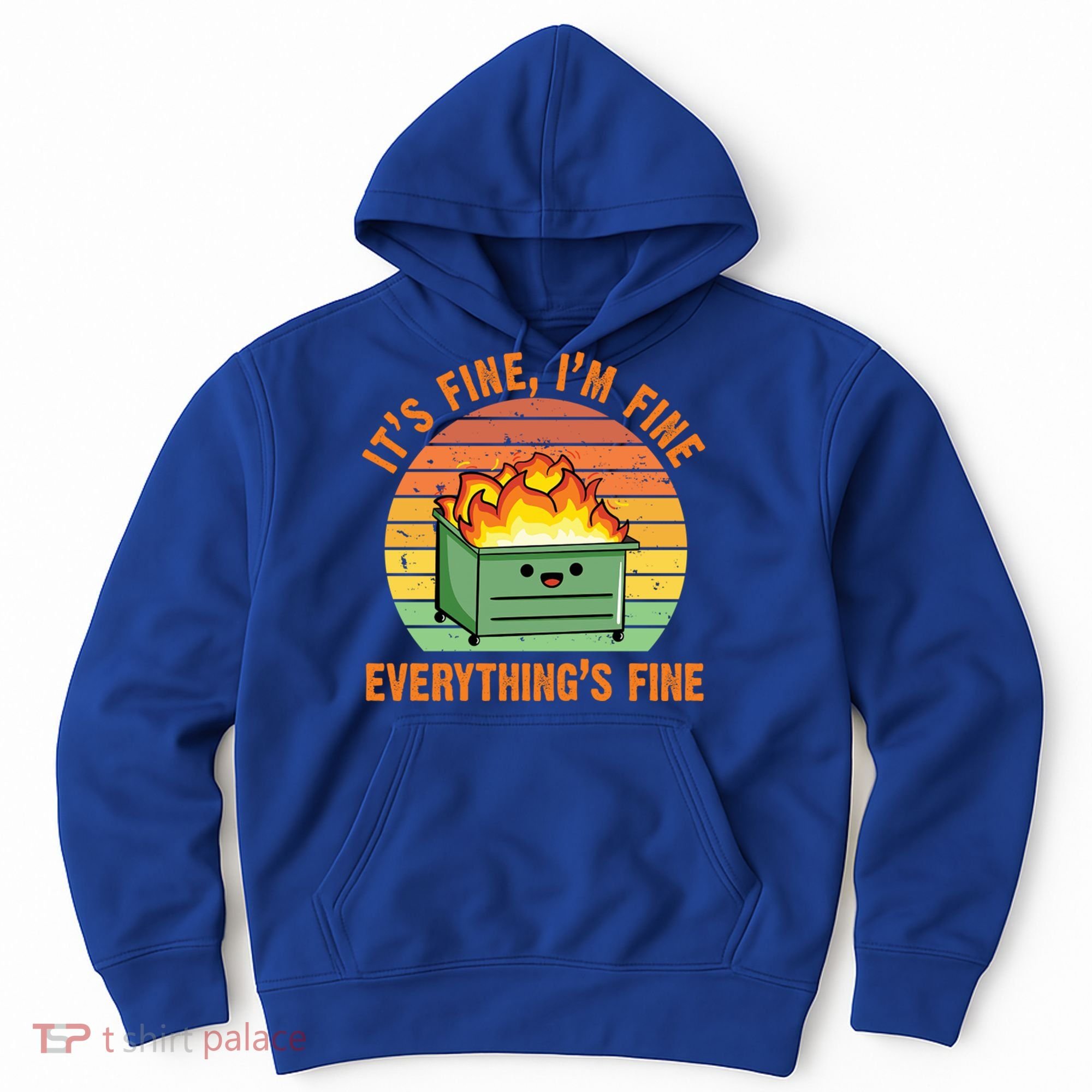 It's Fine I'm Fine Everything's Fine Lil Dumpster Fire Cool Gift Hoodie