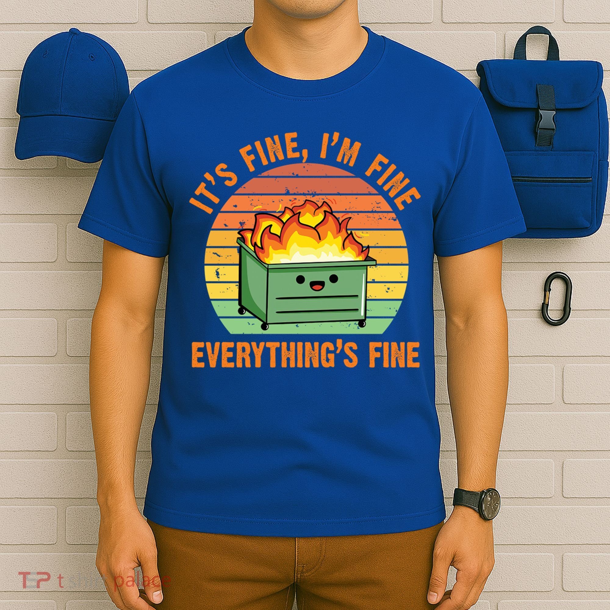 It's Fine I'm Fine Everything's Fine Lil Dumpster Fire Cool Gift T-Shirt
