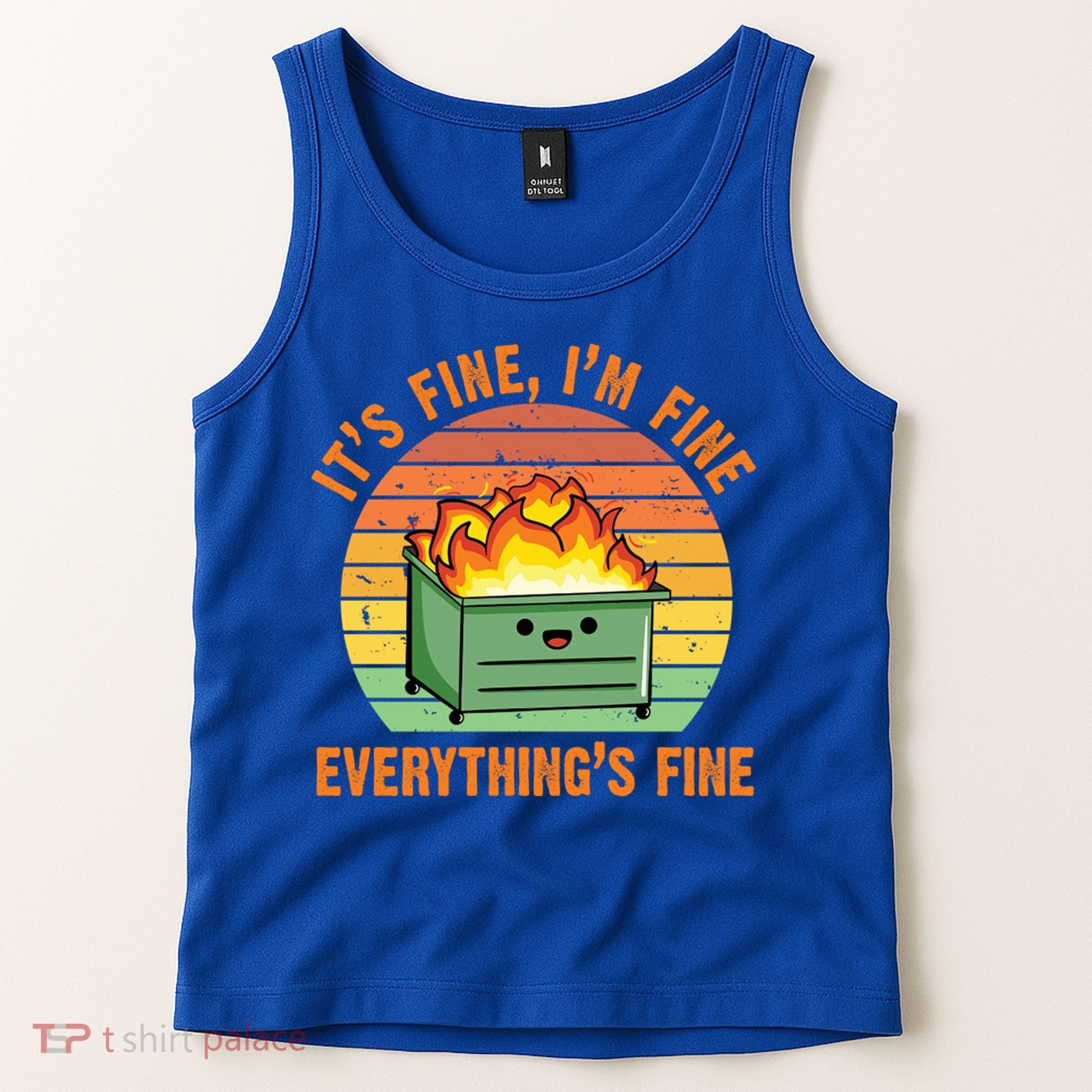 It's Fine I'm Fine Everything's Fine Lil Dumpster Fire Cool Gift Tank Top