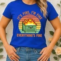It's Fine I'm Fine Everything's Fine Lil Dumpster Fire Cool Gift Women's T-Shirt thumb 2