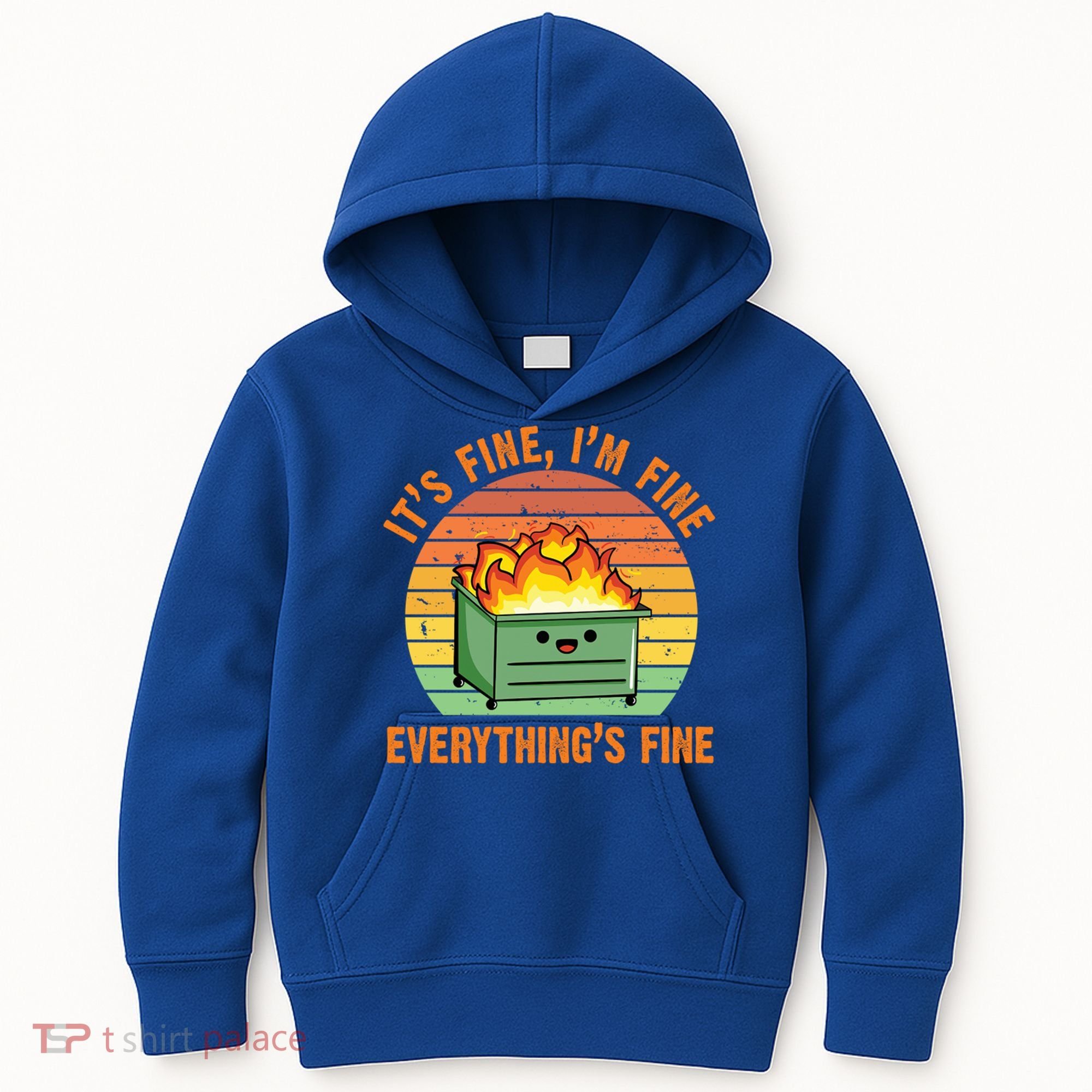 It's Fine I'm Fine Everything's Fine Lil Dumpster Fire Cool Gift Kids Hoodie