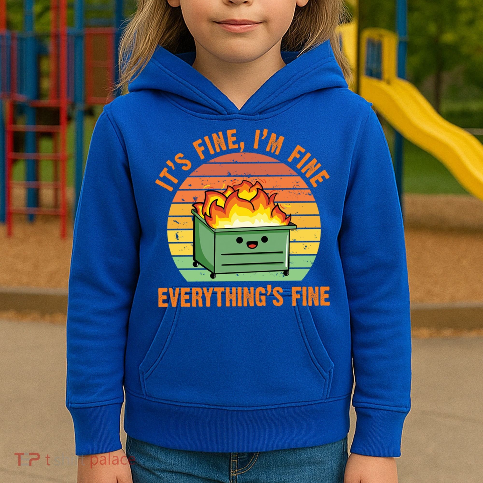 It's Fine I'm Fine Everything's Fine Lil Dumpster Fire Cool Gift Kids Hoodie