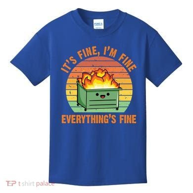 It's Fine I'm Fine Everything's Fine Lil Dumpster Fire Cool Gift Kids T-Shirt