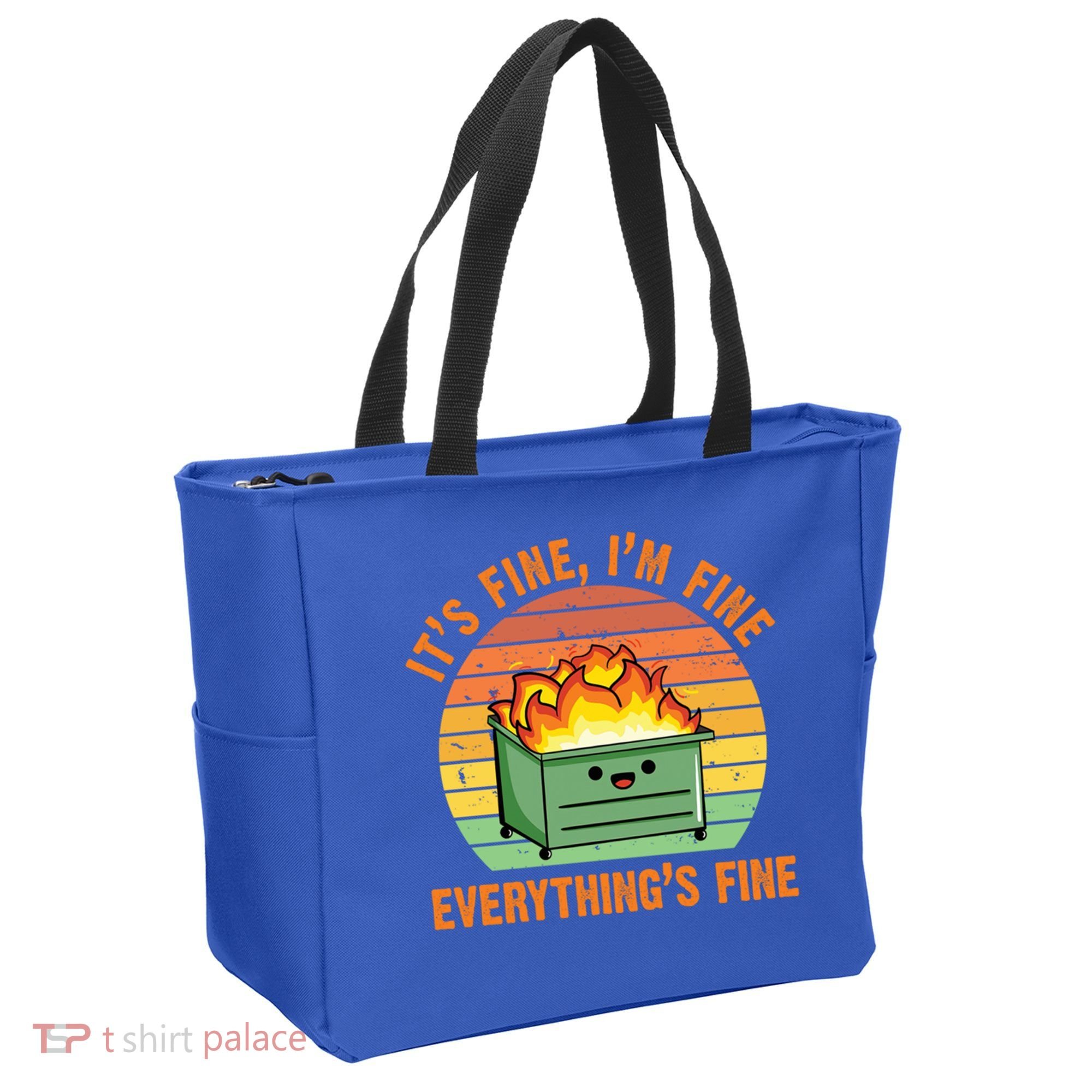 It's Fine I'm Fine Everything's Fine Lil Dumpster Fire Cool Gift Tote Bag