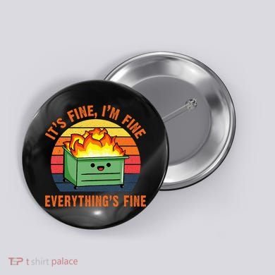 ItS Fine IM FineEverythingS Fine Lil Dumpster Fire Cool Button
