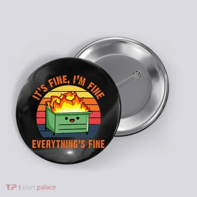 ItS Fine IM FineEverythingS Fine Lil Dumpster Fire Cool Button