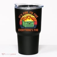 ItS Fine IM FineEverythingS Fine Lil Dumpster Fire Cool Tumbler thumb 0