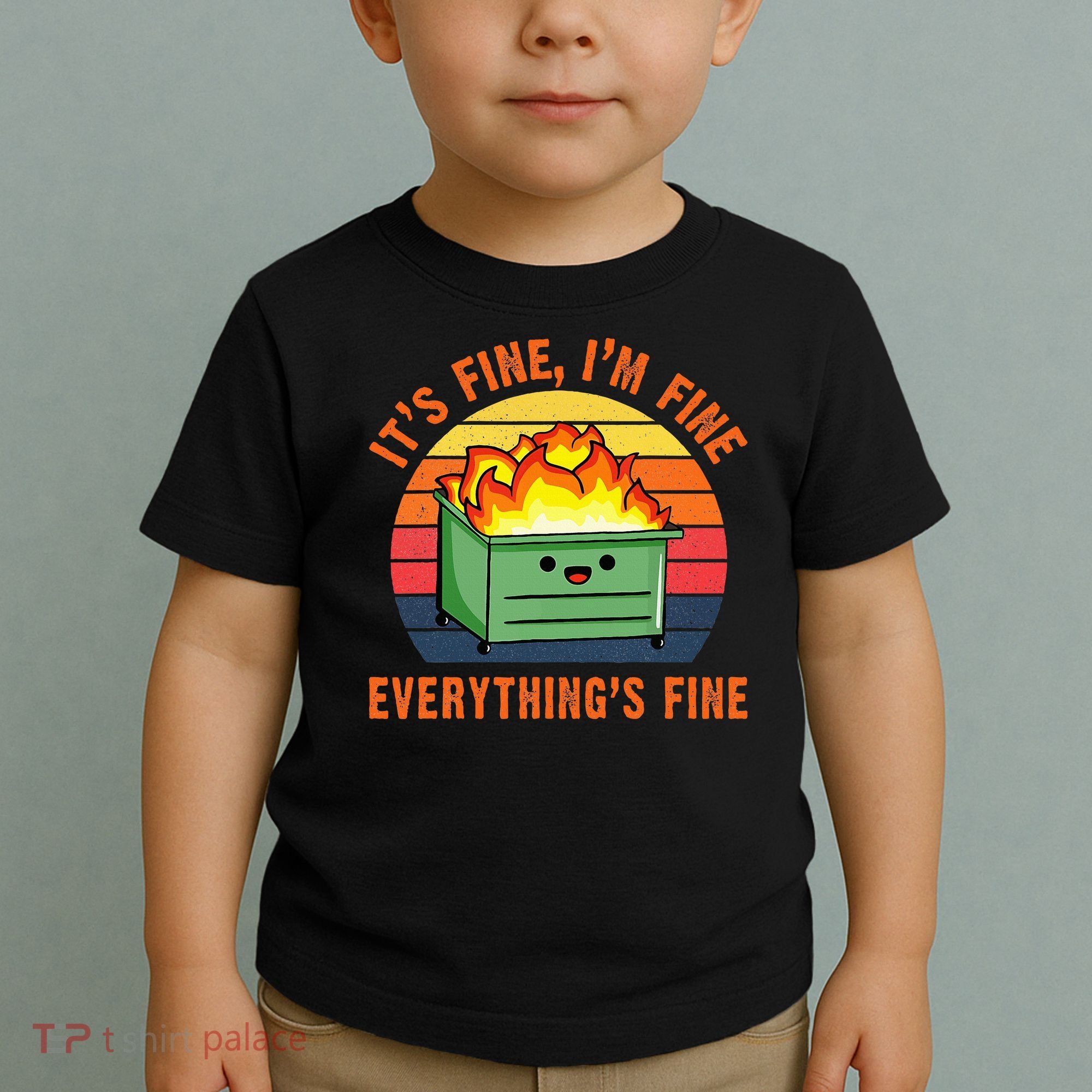 ItS Fine IM FineEverythingS Fine Lil Dumpster Fire Cool Toddler T-Shirt