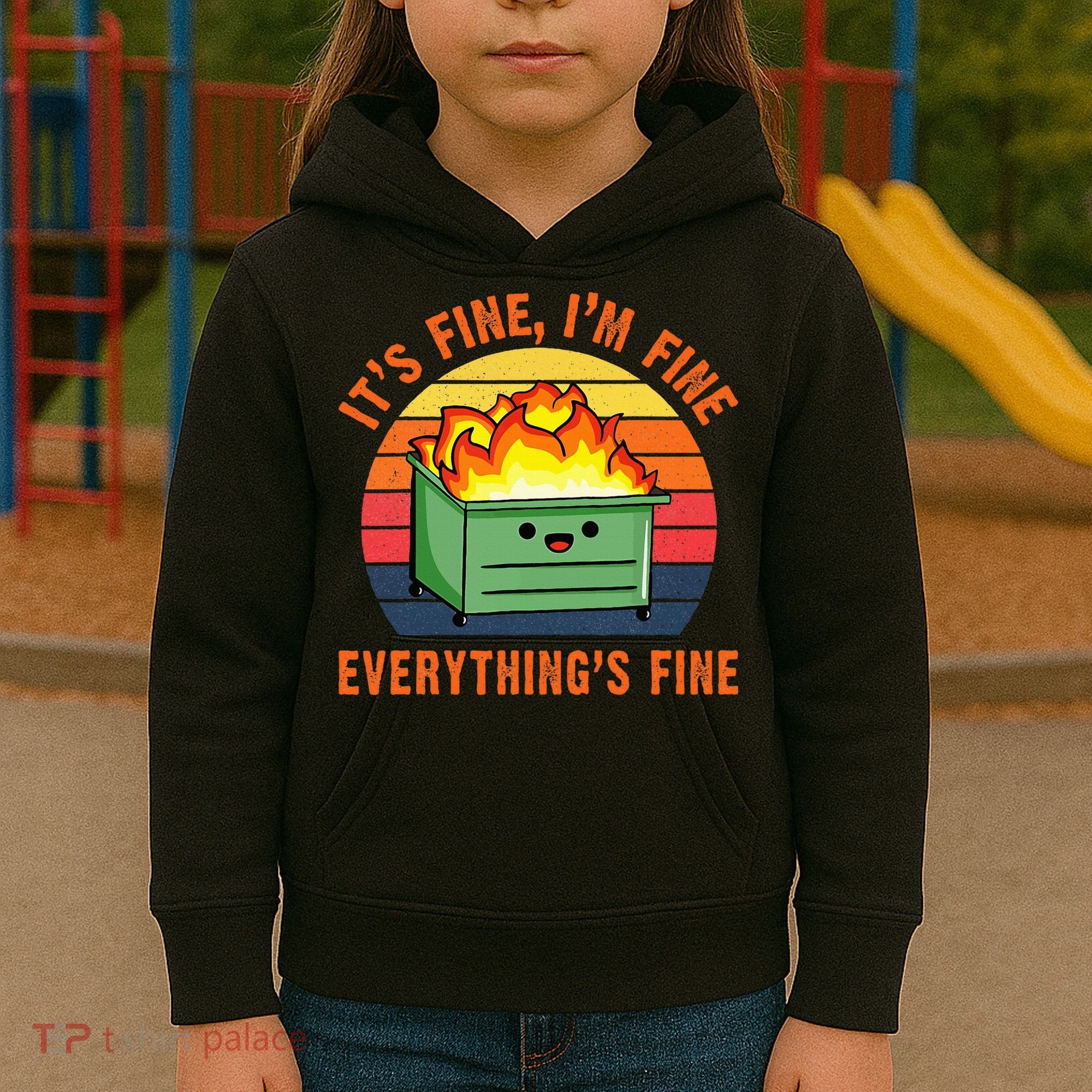 ItS Fine IM FineEverythingS Fine Lil Dumpster Fire Cool Kids Hoodie