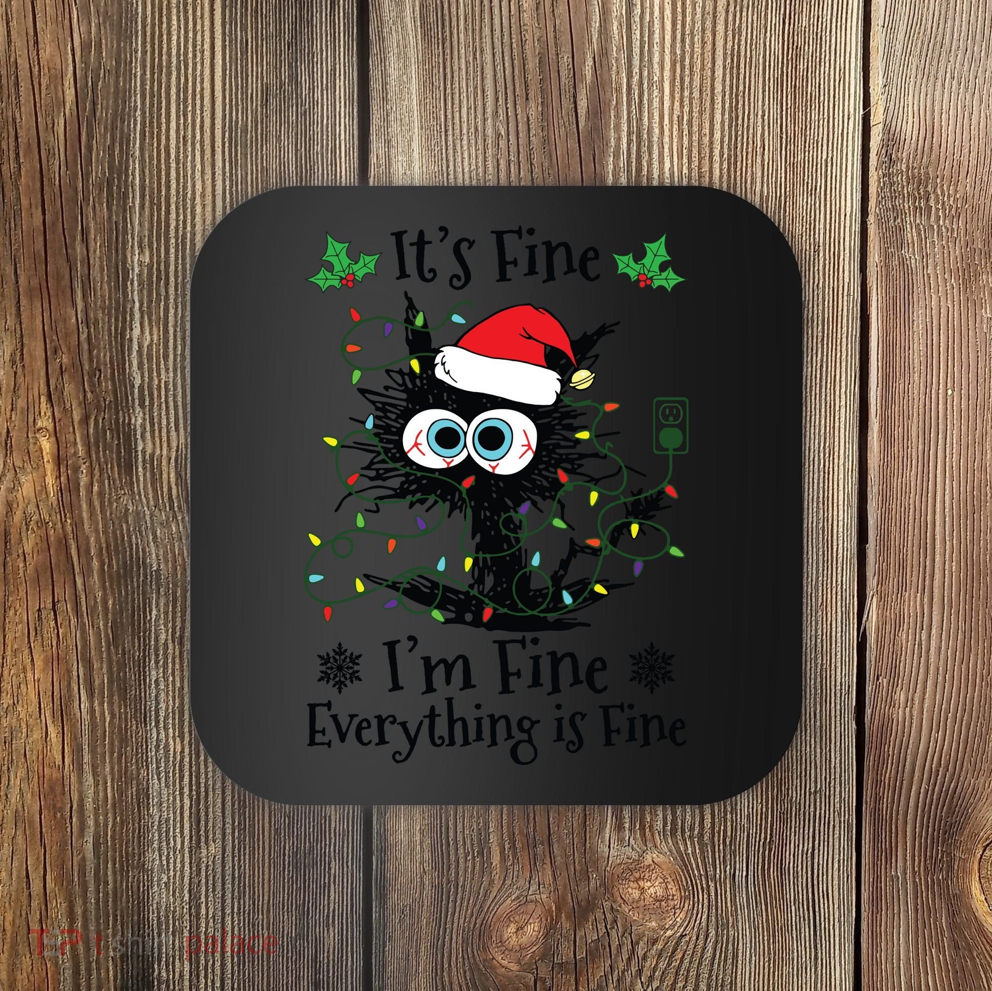 Its Fine Im Fine Everything Is Fine Cat Christmas Lights Coaster
