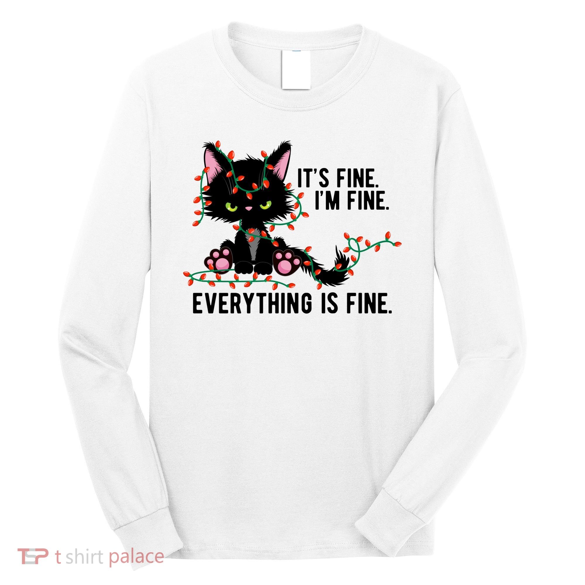 Its Fine Im Fine Everything Is Funny Cat Christmas Long Sleeve Shirt