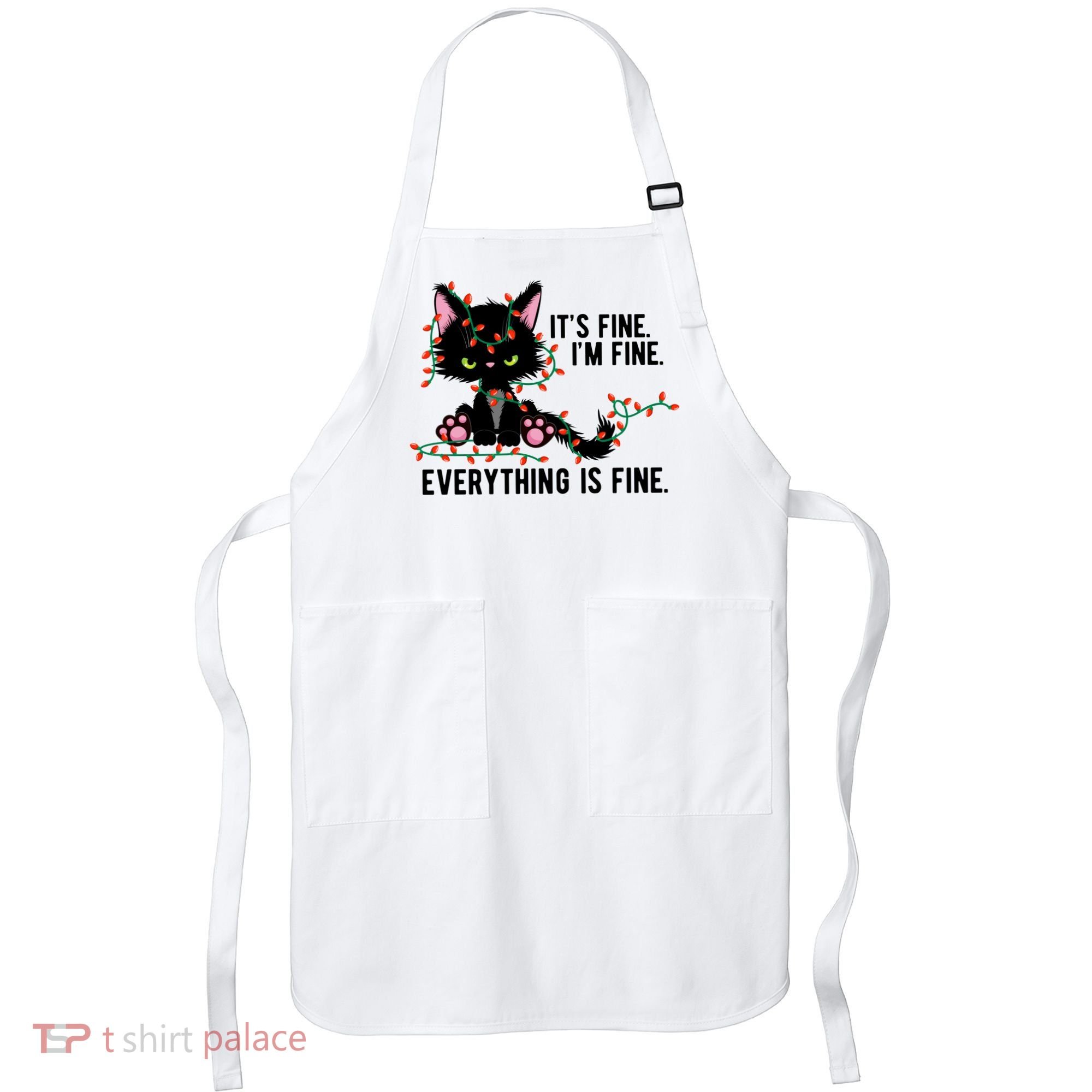 Its Fine Im Fine Everything Is Funny Cat Christmas Apron
