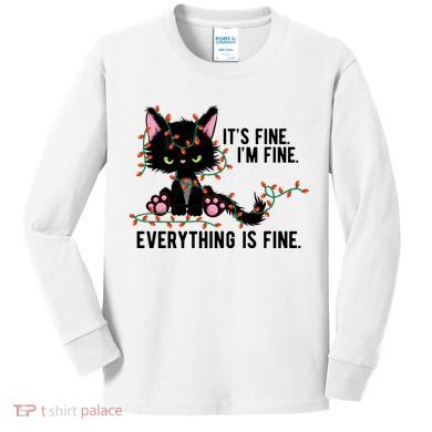 Its Fine Im Fine Everything Is Funny Cat Christmas Kids Long Sleeve Shirt