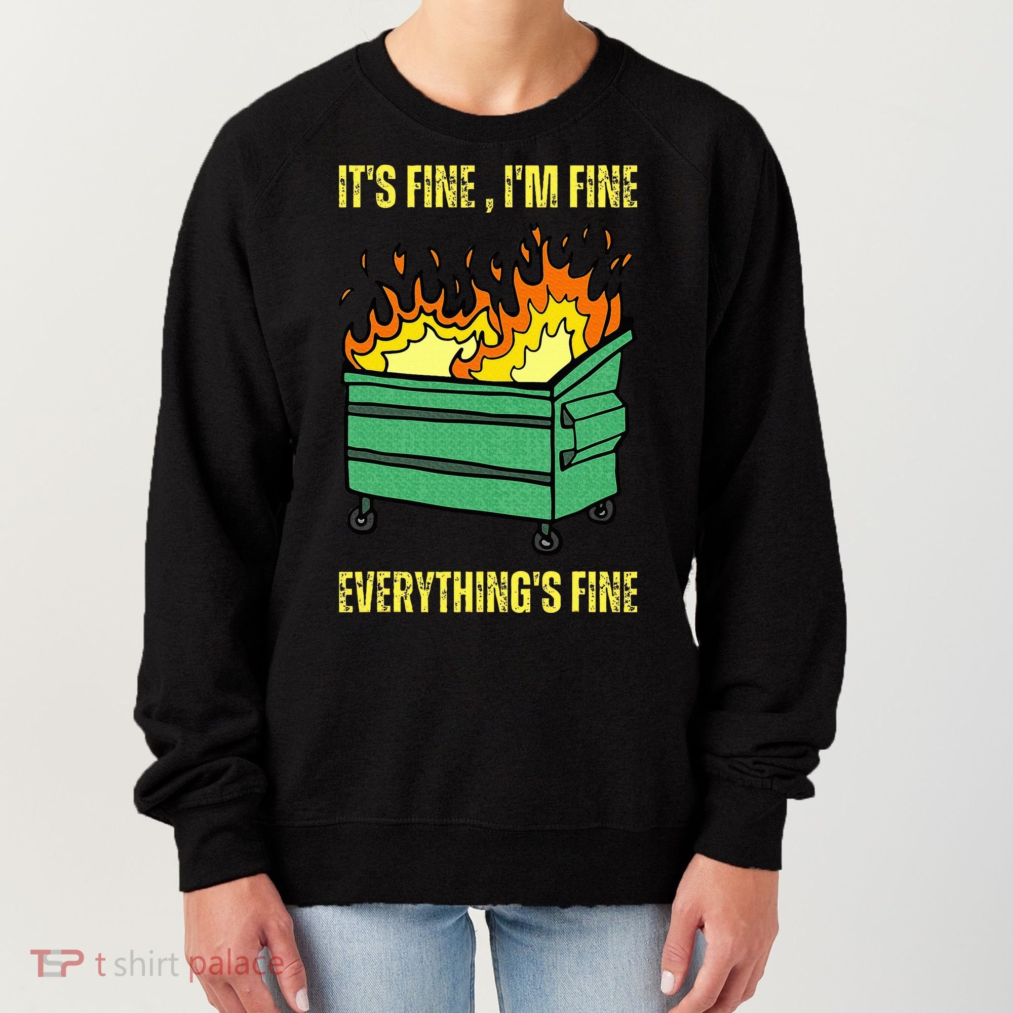 ItS Fine IM Fine Everything Is Fine Lil Dumpster Fire Women's Sweatshirt