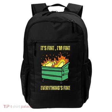 ItS Fine IM Fine Everything Is Fine Lil Dumpster Fire Backpack