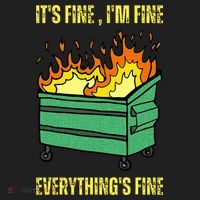ItS Fine IM Fine Everything Is Fine Lil Dumpster Fire Tumbler thumb 3