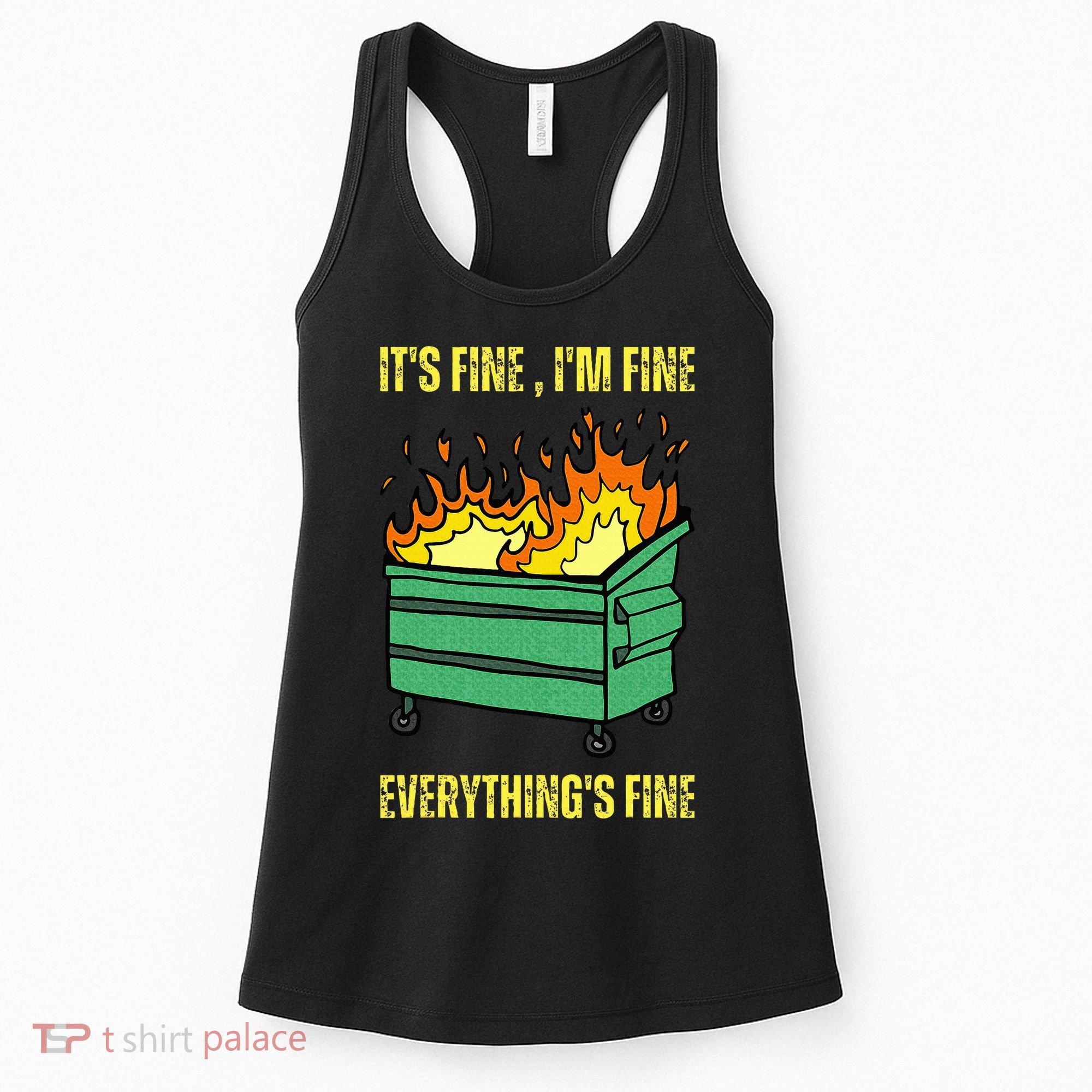 ItS Fine IM Fine Everything Is Fine Lil Dumpster Fire Women's Tank Top