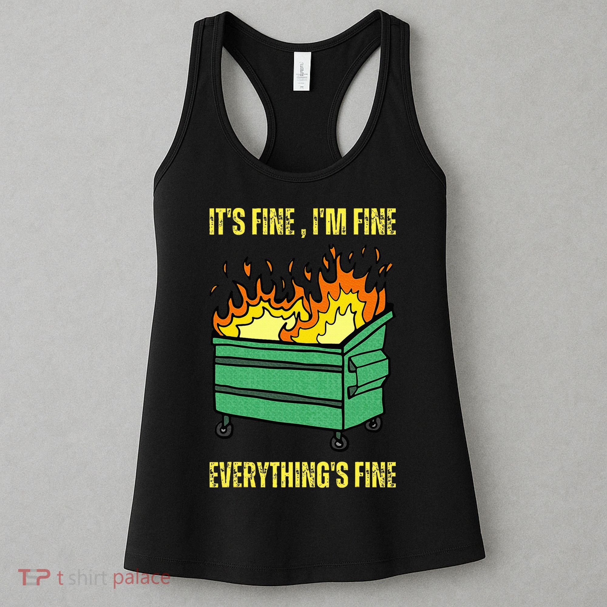 ItS Fine IM Fine Everything Is Fine Lil Dumpster Fire Women's Tank Top