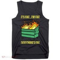 ItS Fine IM Fine Everything Is Fine Lil Dumpster Fire Tank Top thumb 0