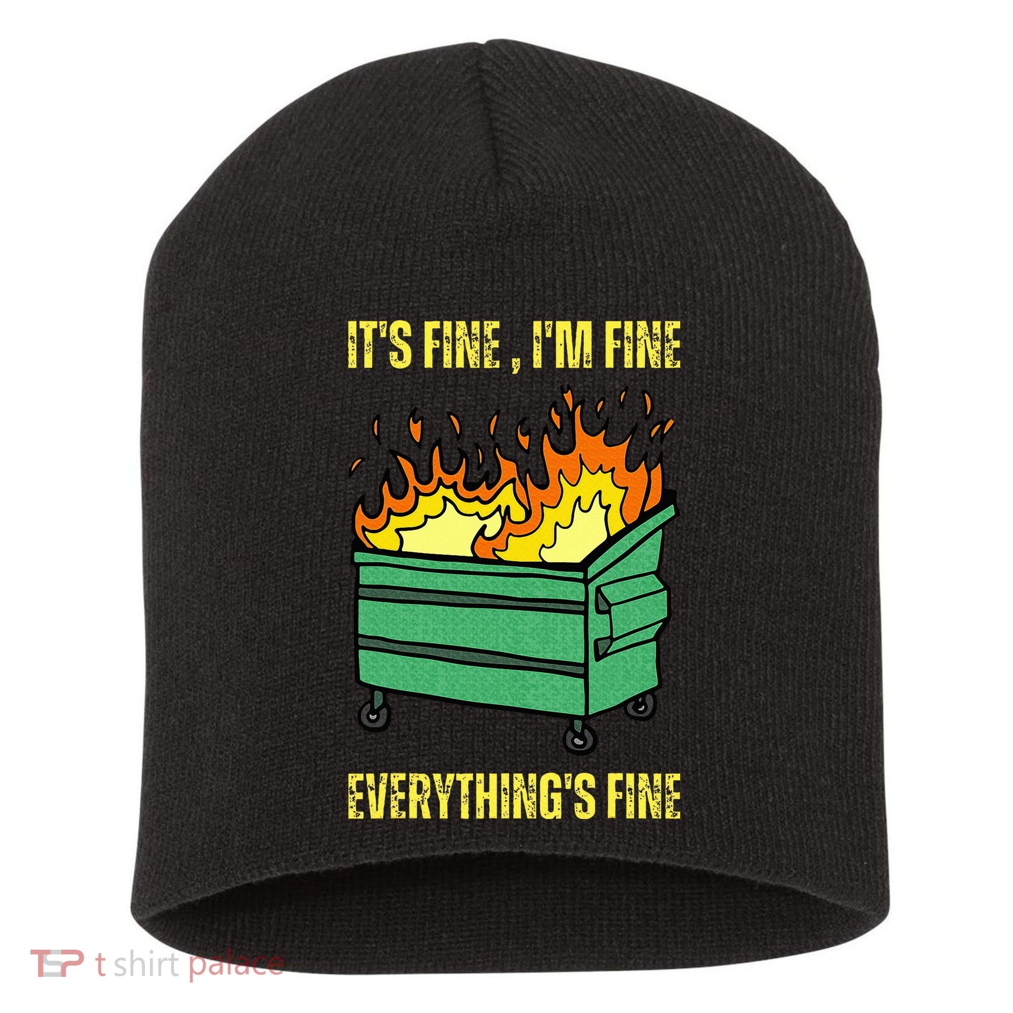 ItS Fine IM Fine Everything Is Fine Lil Dumpster Fire Short Acrylic Beanie