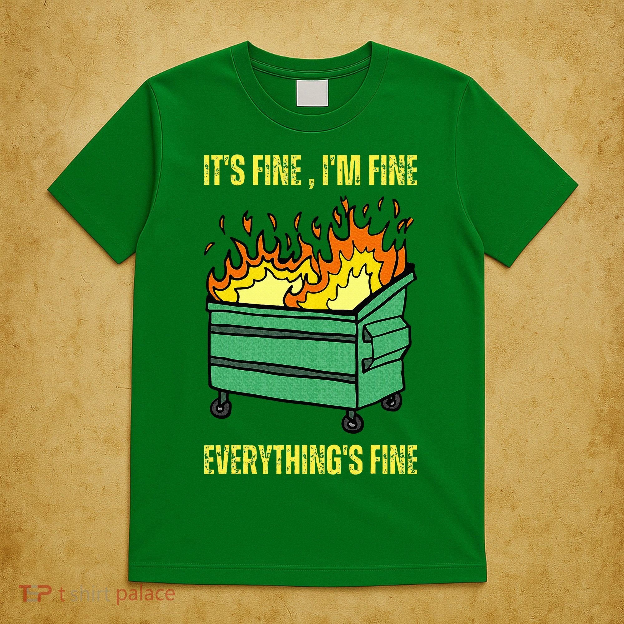 ItS Fine IM Fine Everything Is Fine Lil Dumpster Fire T-Shirt