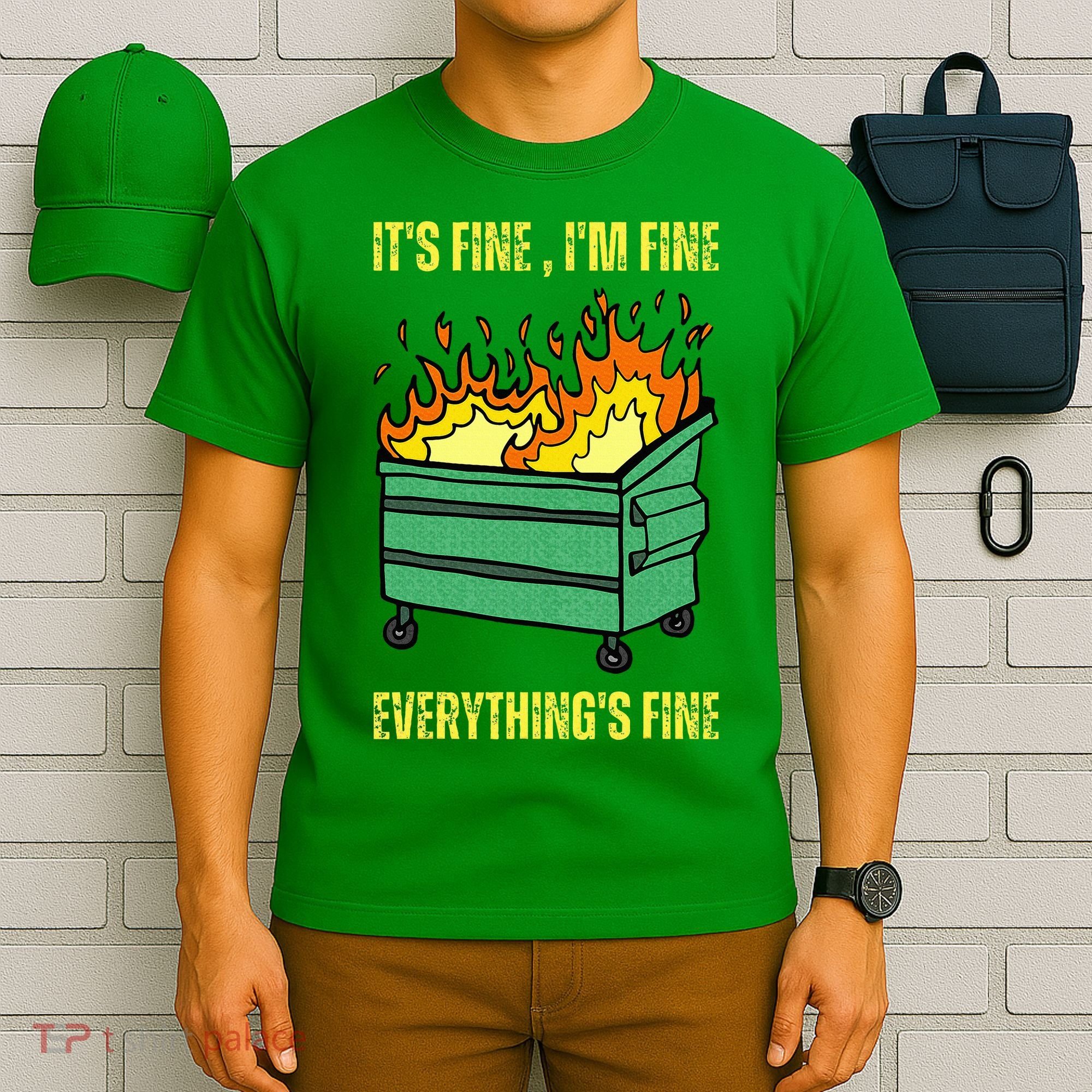 ItS Fine IM Fine Everything Is Fine Lil Dumpster Fire T-Shirt