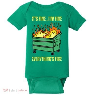 ItS Fine IM Fine Everything Is Fine Lil Dumpster Fire Baby Bodysuit