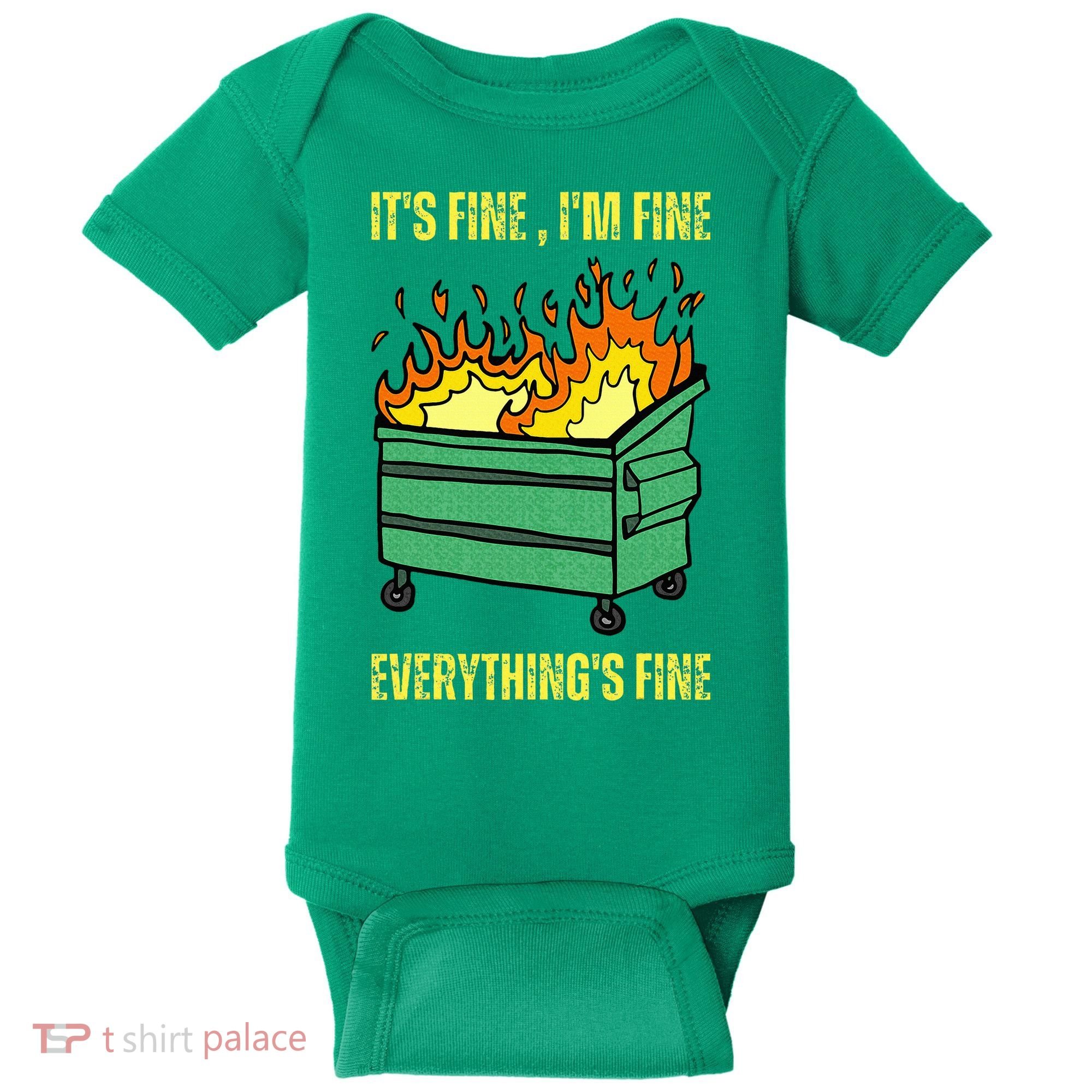 ItS Fine IM Fine Everything Is Fine Lil Dumpster Fire Baby Bodysuit