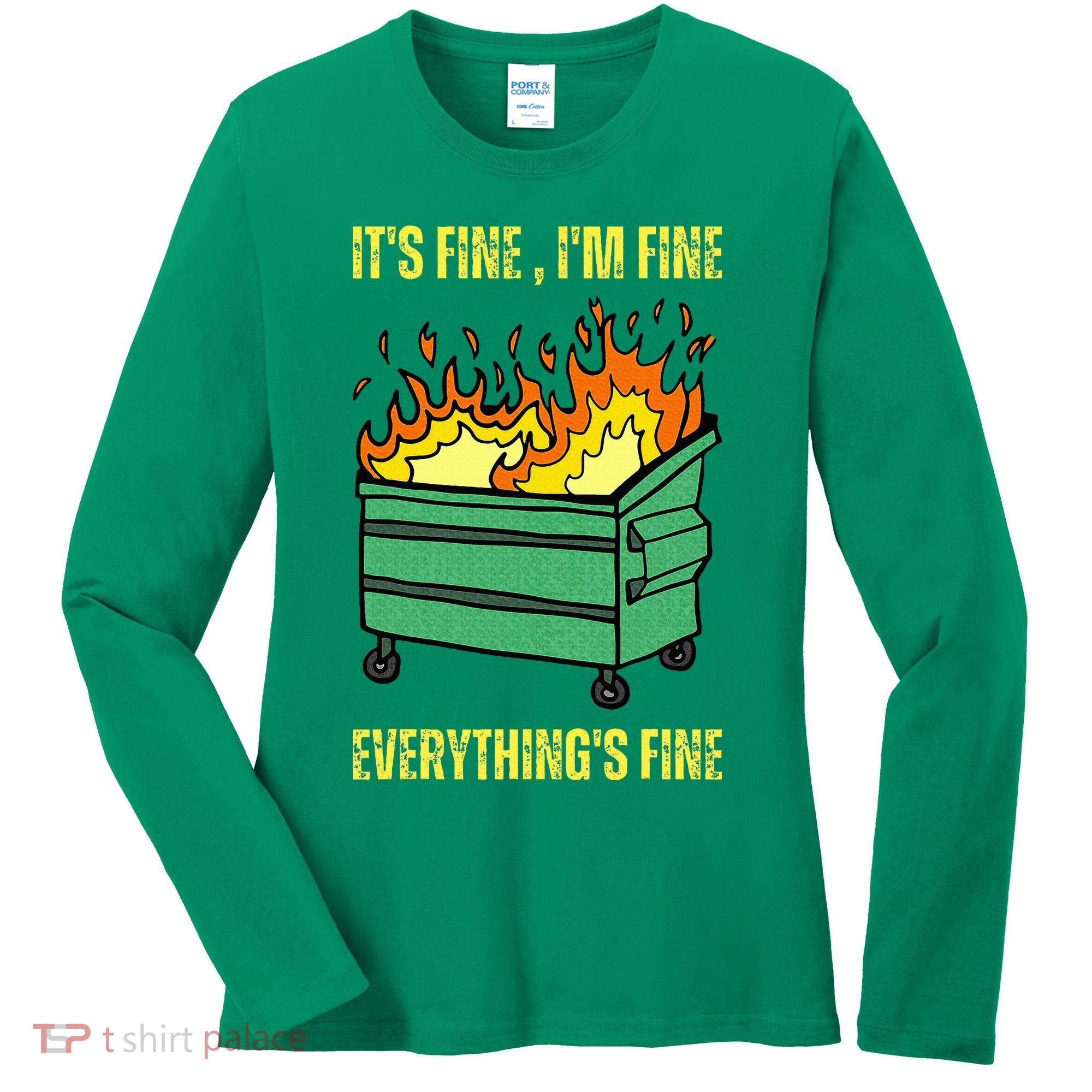 ItS Fine IM Fine Everything Is Fine Lil Dumpster Fire Women's Long Sleeve Shirt