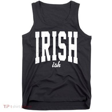 Irishish Funny Irish St Patricks Day Tank Top