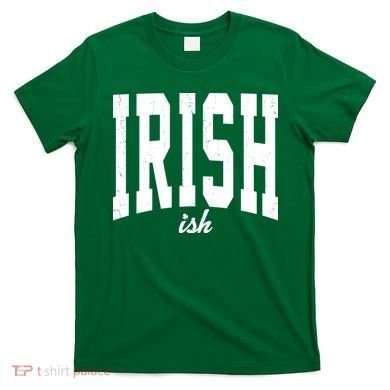 Irishish Funny Irish St Patricks Day T-Shirt