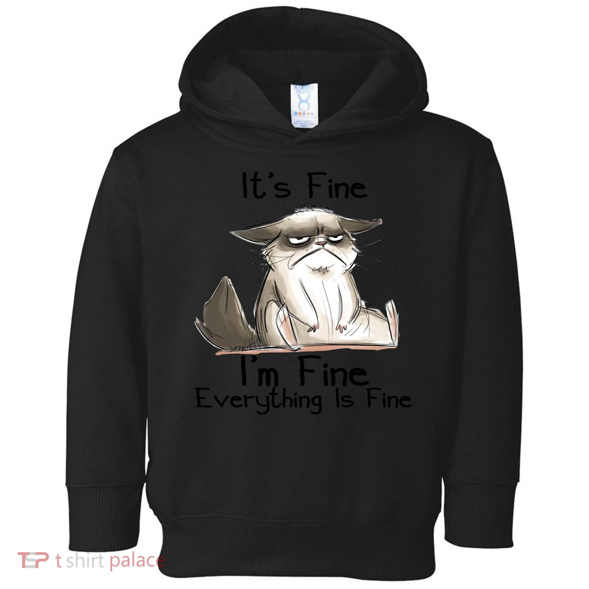 It's Fine I'm Fine Everything Is Fine Angry Cat Funny Quote Toddler Hoodie