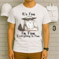 It's Fine I'm Fine Everything Is Fine Angry Cat Funny Quote T-Shirt thumb 6