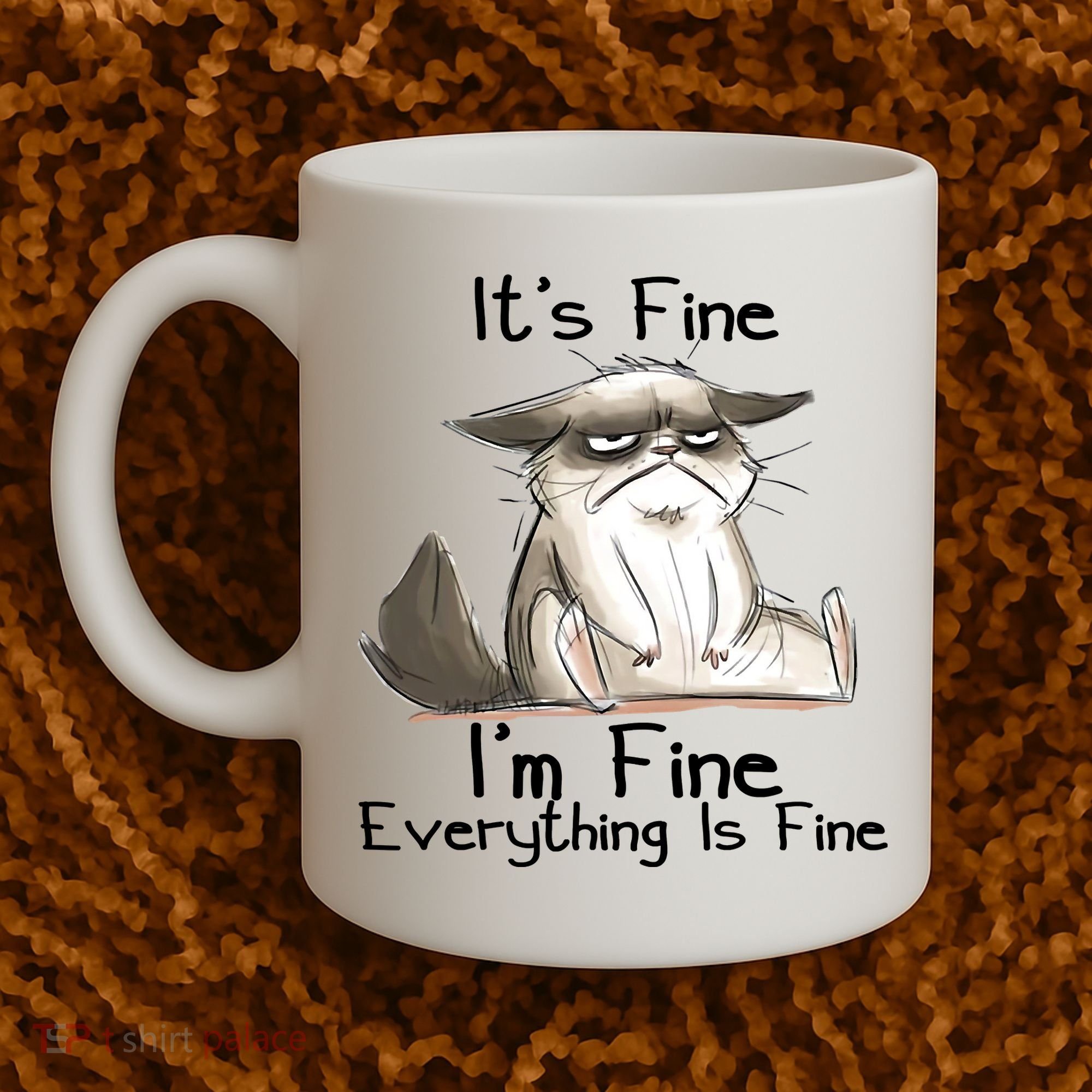 It's Fine I'm Fine Everything Is Fine Angry Cat Funny Quote Coffee Mug