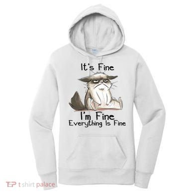 It's Fine I'm Fine Everything Is Fine Angry Cat Funny Quote Women's Hoodie