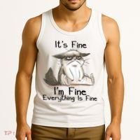 It's Fine I'm Fine Everything Is Fine Angry Cat Funny Quote Tank Top thumb 3