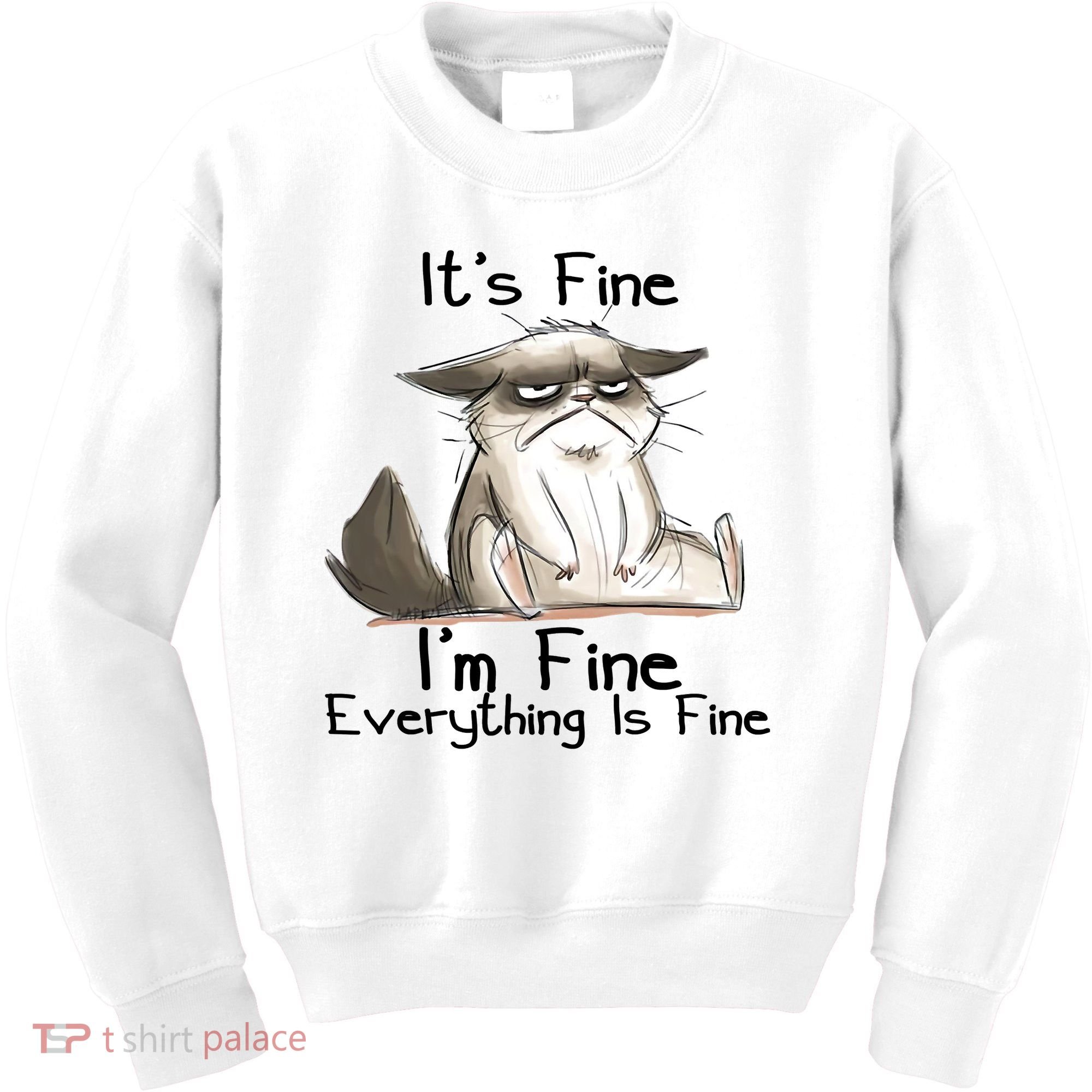 It's Fine I'm Fine Everything Is Fine Angry Cat Funny Quote Kids Sweatshirt