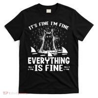 It's Fine I'm Fine Everything Is Fine Funny Cat T-Shirt thumb 0