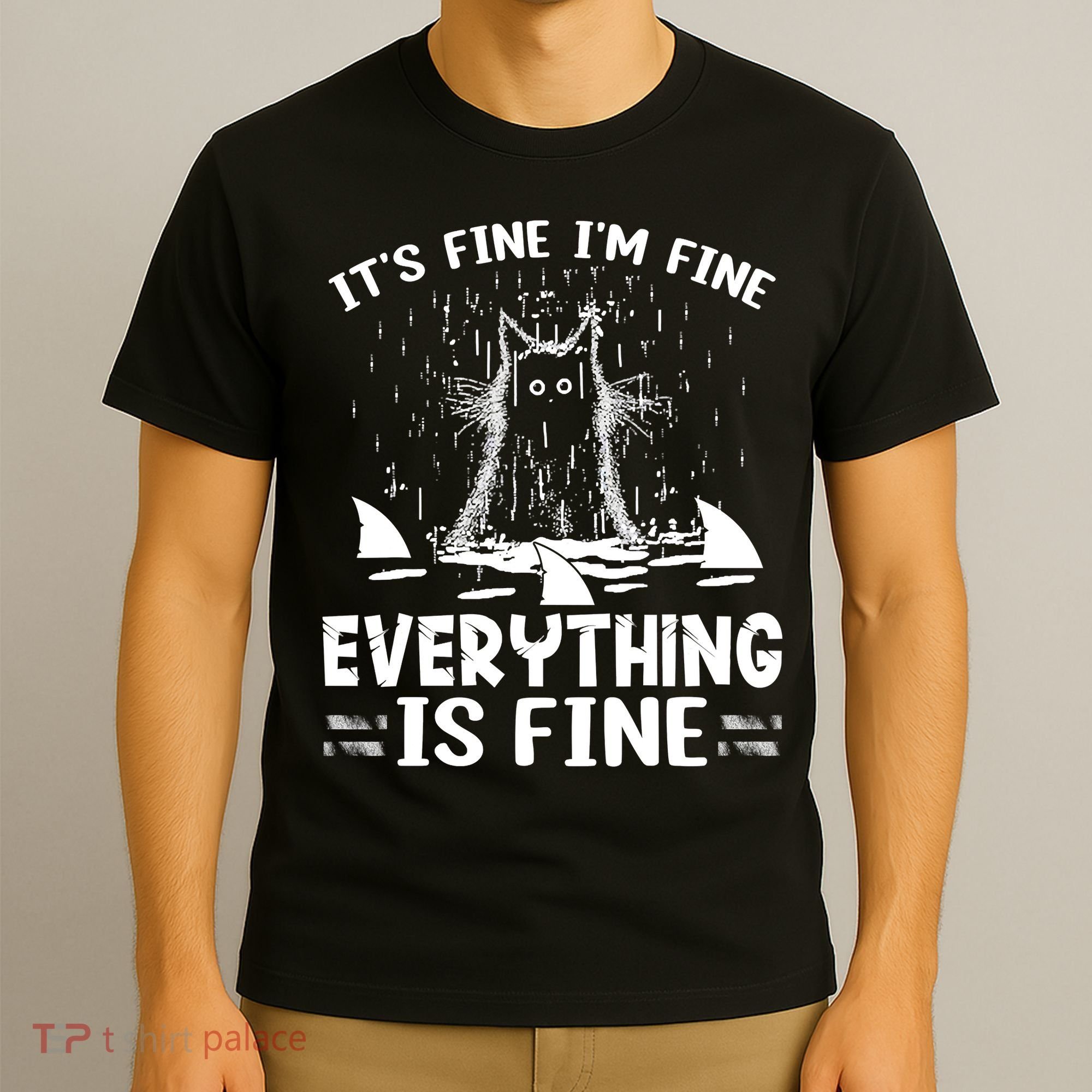It's Fine I'm Fine Everything Is Fine Funny Cat T-Shirt