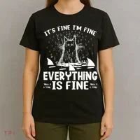It's Fine I'm Fine Everything Is Fine Funny Cat T-Shirt thumb 4