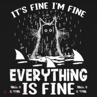 It's Fine I'm Fine Everything Is Fine Funny Cat T-Shirt thumb 7