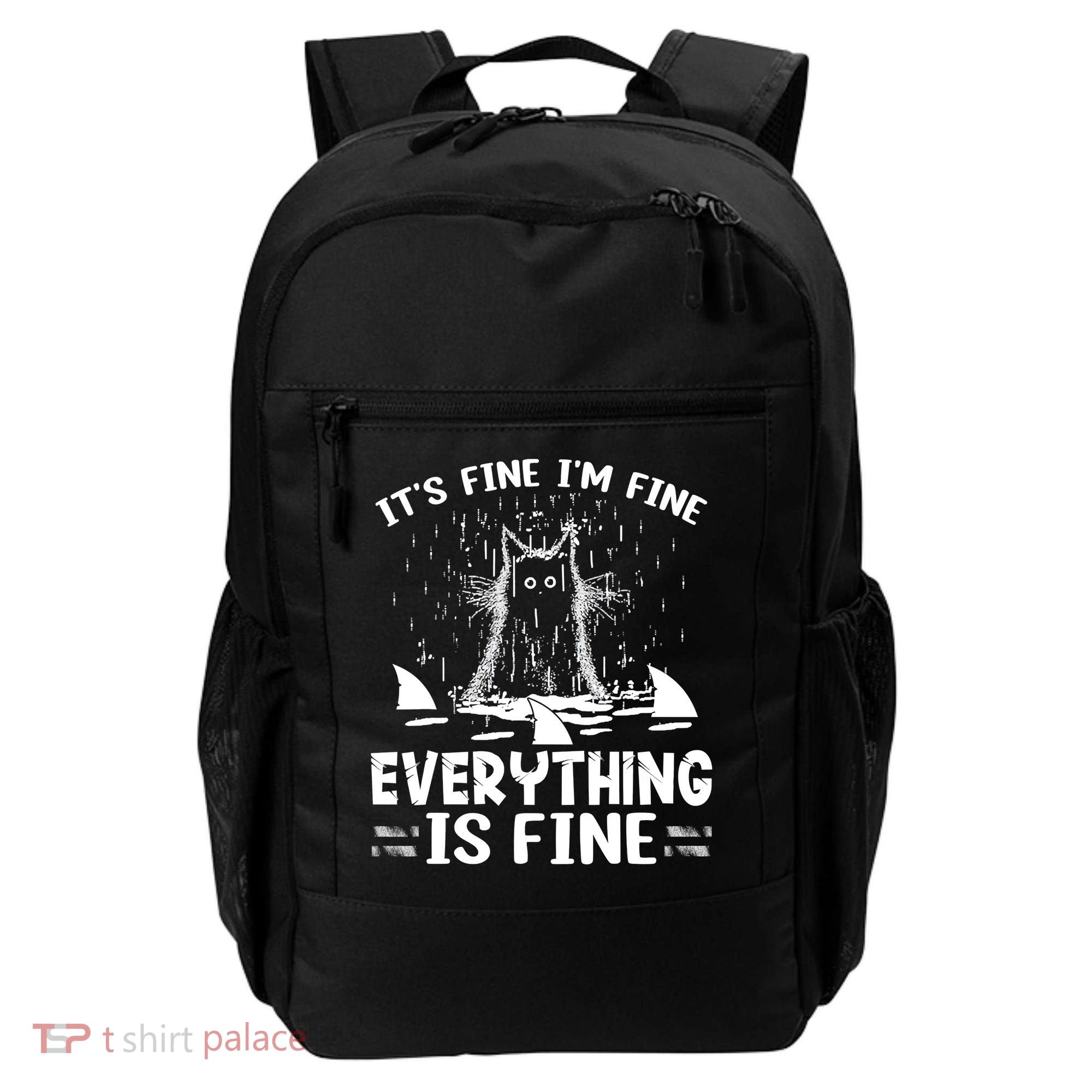 It's Fine I'm Fine Everything Is Fine Funny Cat Backpack