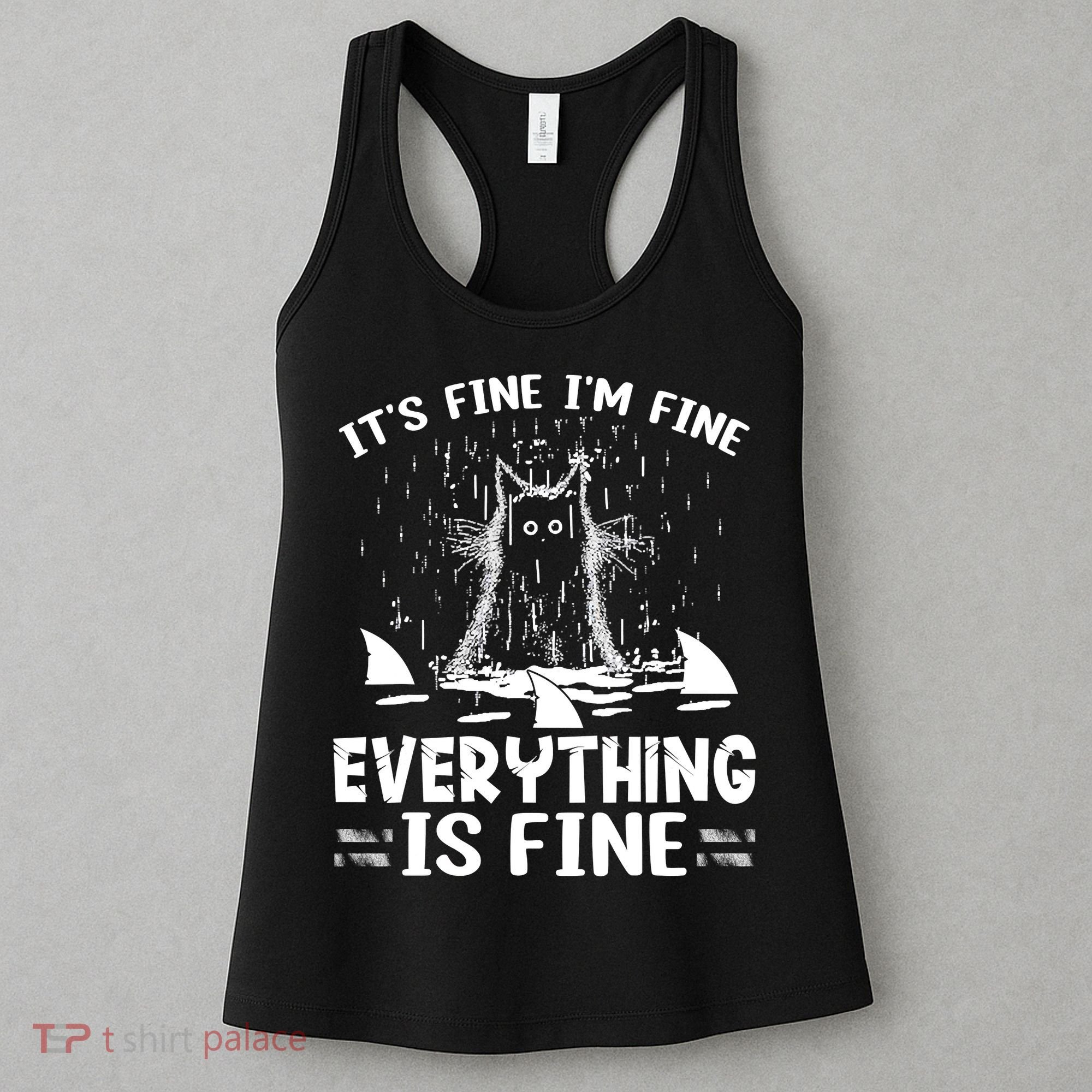 It's Fine I'm Fine Everything Is Fine Funny Cat Women's Tank Top