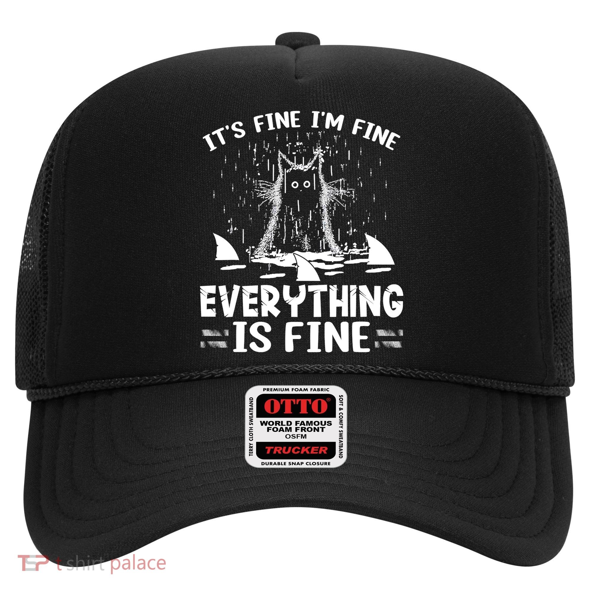 It's Fine I'm Fine Everything Is Fine Funny Cat Hat