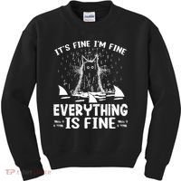 It's Fine I'm Fine Everything Is Fine Funny Cat Kids Sweatshirt thumb 0