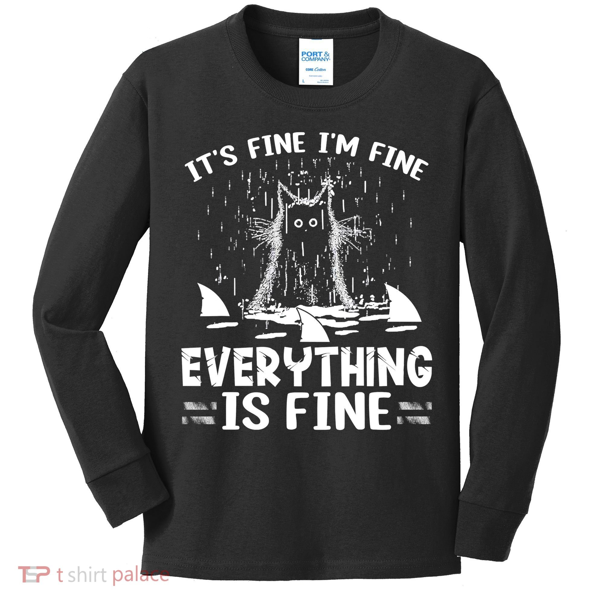It's Fine I'm Fine Everything Is Fine Funny Cat Kids Long Sleeve Shirt