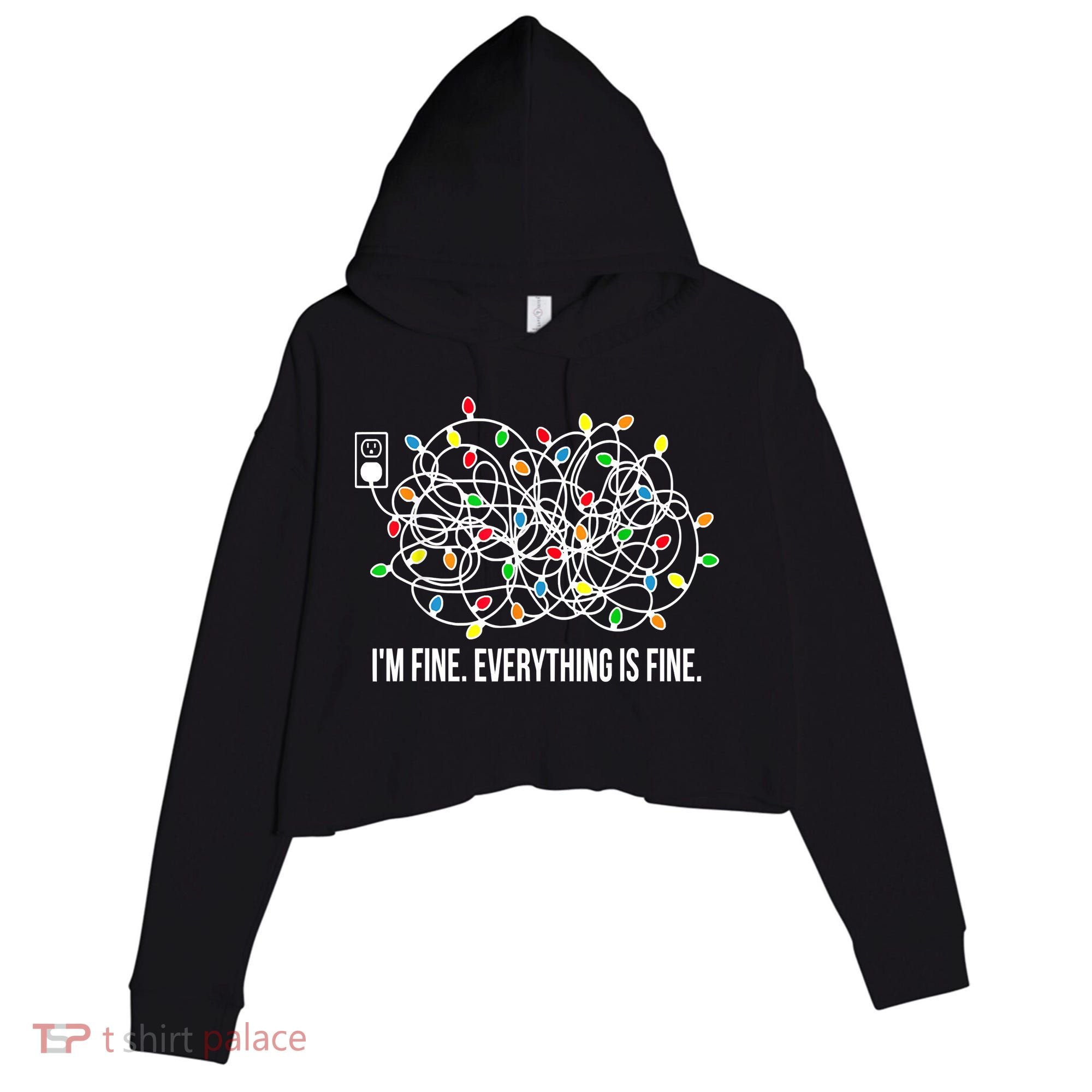 It's Fine I'm Fine Everything Is Fine Funny Christmas Lights Crop Fleece Hoodie