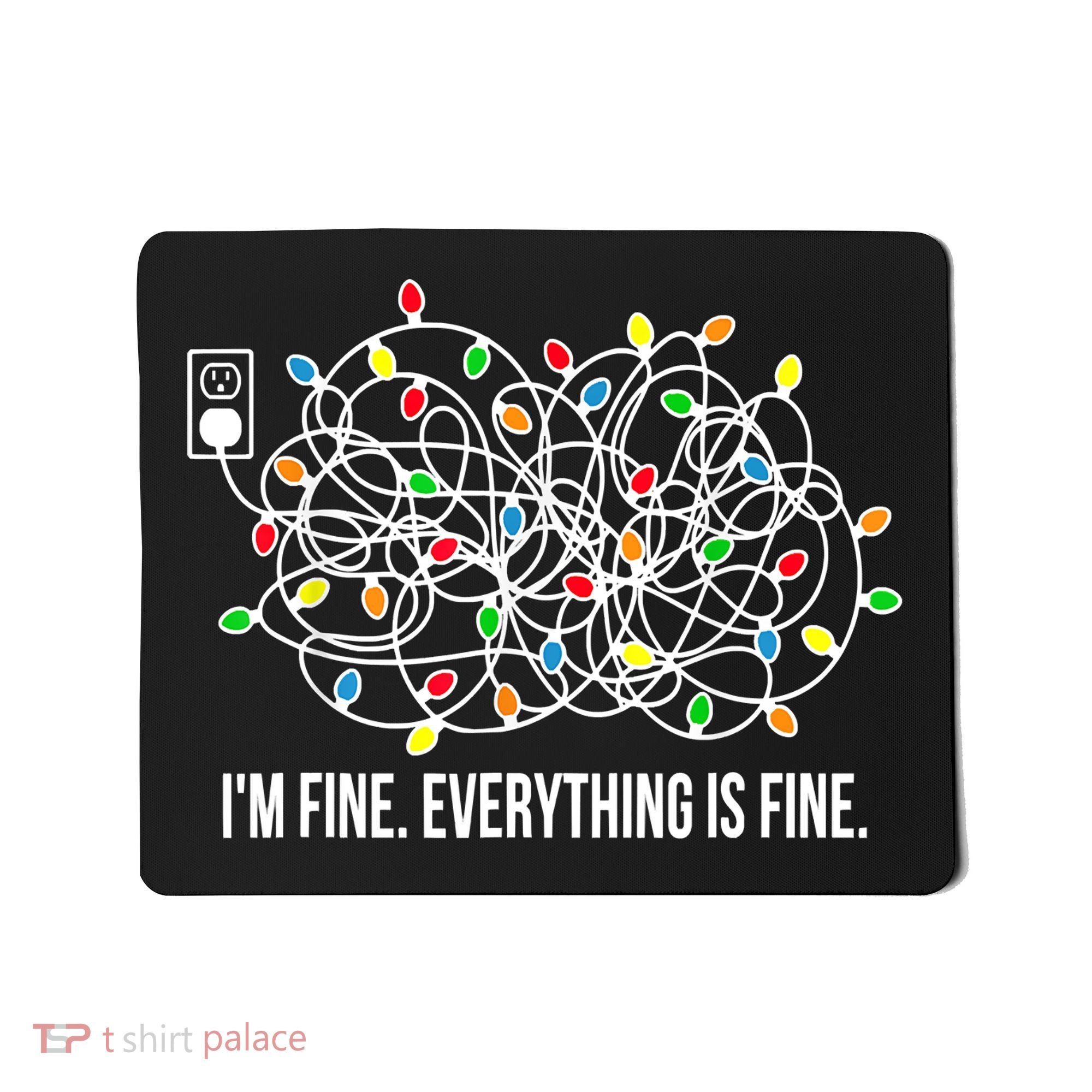 It's Fine I'm Fine Everything Is Fine Funny Christmas Lights Mousepad