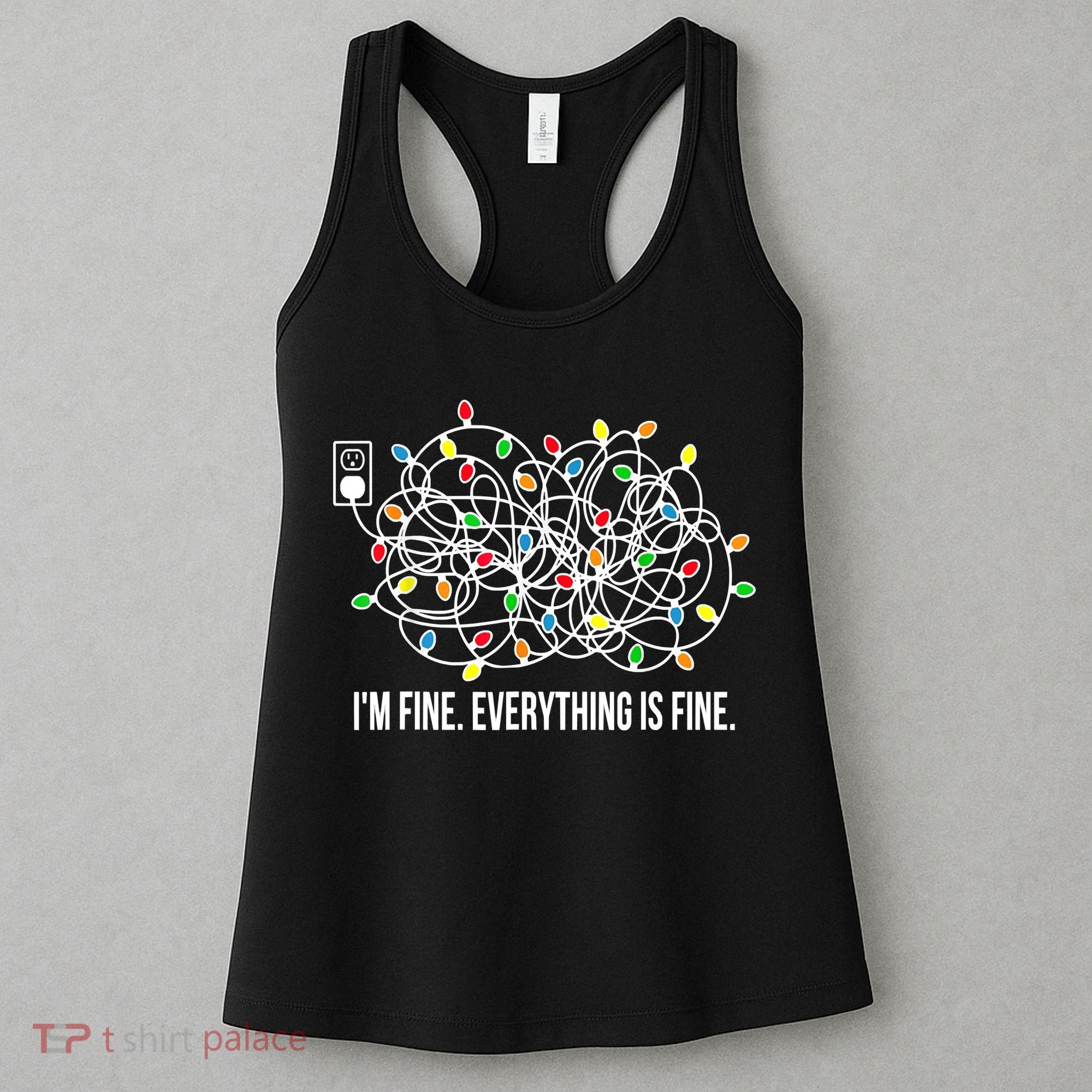 It's Fine I'm Fine Everything Is Fine Funny Christmas Lights Women's Tank Top